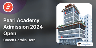 Pearl Academy Admission 2024 Open; Check Details Below